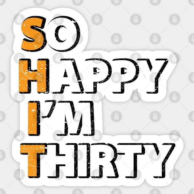 SO HAPPY I'M THIRTY Sticker by Litho